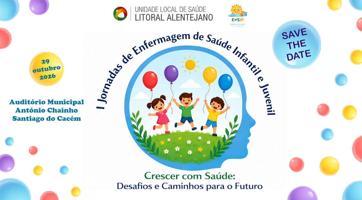 I Jornadas de Saúde Infantil e Juvenil da ULS Litoral ALentejano